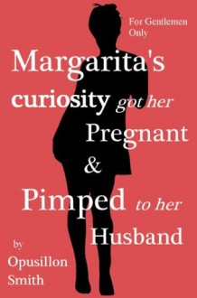 Margarita's Curiosity Got Her Pregnant and Pimped to Her Husband - Opusillon Smith