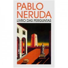 Livro das Perguntas - Pablo Neruda