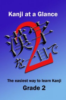 Kanji at a Glance: Grade 2 - M. Sasaki, H. Turner