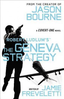 The Geneva Strategy - Robert Ludlum, Jamie Freveletti