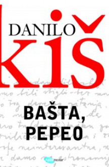 Bašta, pepeo - Danilo Kiš