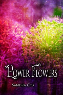 Power Flowers - Sandra Cox