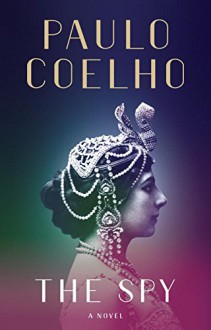 The Spy - Paulo Coelho, Zoë Perry