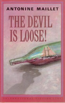 The Devil is Loose! - Antonine Maillet