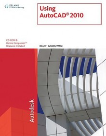 Using AutoCAD 2010 - Sandra Reynolds Grabowski