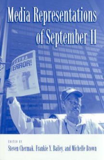 Media Representations of September 11 - Steven Chermak