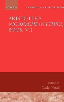 Aristotle: Nicomachean Ethics, Book VII - Carlo Natali