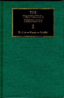 The Wauwatosa Theology (Three Volumes) - John Philipp Koehler, August Pieper, John Schaller, Martin O. Westerhaus, Curtis A. Jahn