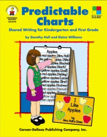 Predictable Charts, Grades K - 1: Shared Writing for Kindergarten and First Grade - Dorothy Hall, Elaine Williams