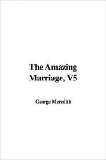 The Amazing Marriage, V5 - George Meredith