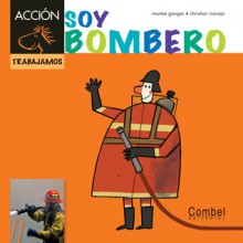 Soy bombero - Montse Ganges, Christian Inaraja