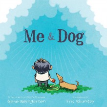 Me & Dog - Gene Weingarten, Eric Shansby