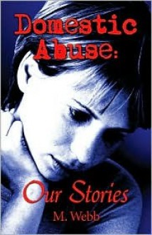 Domestic Abuse: Our Stories - M. Webb