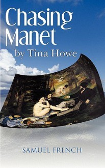 Chasing Manet - Tina Howe