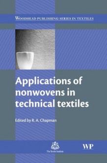 Applications of nonwovens in technical textiles - Roger Chapman