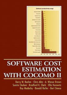 Software Cost Estimation with Cocomo II (Paperback) - Barry W. Boehm, Ellis Horowitz, Donald J. Reifer, Ray Madachy, Bradford K. Clark, Bert Steece, A. Winsor Brown, Sunita Chulani, Chris Abts