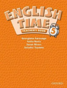 English Time 5: Teacher's Book - Susan Rivers, Setsuko Toyama