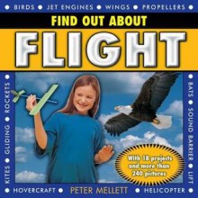 Find Out about Flight: With 18 Projects and More Than 240 Pictures - Peter Mellett