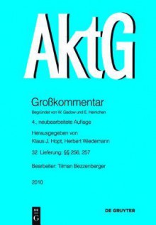 AktG: Großkommentar 32. Lieferung §§ 256, 257 - Klaus J. Hopt, Herbert Wiedemann, Rolf Sethe