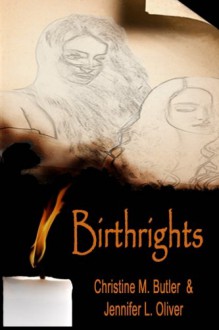 Birthrights: Book One of The Awakening Trilogy - 'Christine Butler', 'Jennifer Oliver'