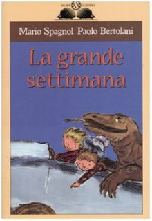 La grande settimana - Mario Spagnol, Paolo Bertolani, A. Gon