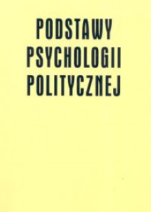 Podstawy psychologii politycznej - 