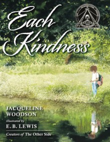 Each Kindness - Jacqueline Woodson, E.B. Lewis