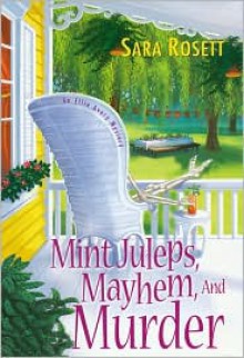 Mint Juleps, Mayhem, and Murder - Sara Rosett