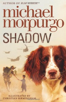 Shadow - Michael Morpurgo, Christian Birmingham