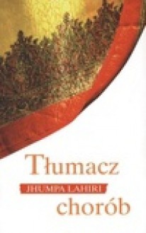 Tłumacz chorób - Jhumpa Lahiri