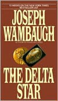 The Delta Star - Joseph Wambaugh