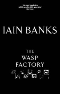 The Wasp Factory - Iain Banks