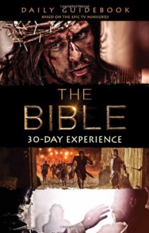 The Bible 30-Day Experience: Daily Guidebook - Bob Hostetler