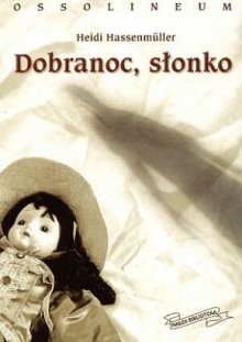 Dobranoc, słonko - Heidi Hassenmüller, Monika J. Dykier