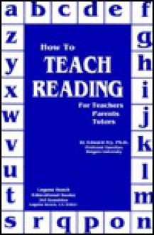 How to Teach Reading: For Teachers and Tutors - Edward B. Fry