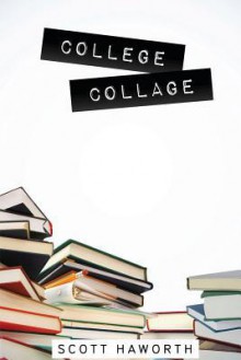 College Collage - Scott Haworth