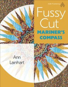 Fussy Cut Mariner's Compass - Ann S. Lainhart