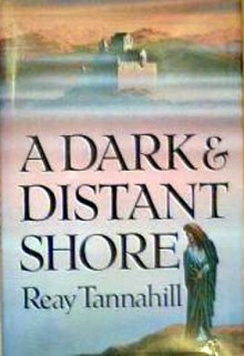 A Dark and Distant Shore - Reay Tannahill