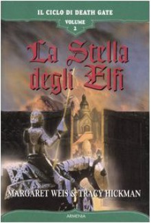 La stella degli elfi (Brossura) - Margaret Weis, Tracy Hickman