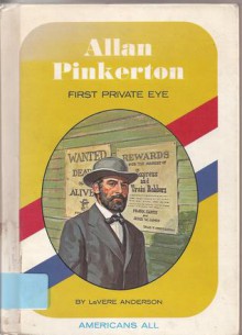 Allan Pinkerton: First Private Eye (Americans All) - Lavere Anderson, Frank E. Vaughn