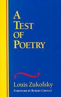 A Test of Poetry - Louis Zukofsky, Robert Creeley