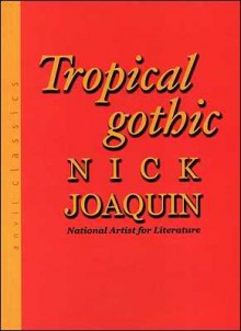 Tropical Gothic (Newsprint) - Nick Joaquín