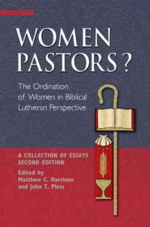 Women Pastors? - John T. Pless