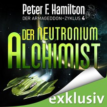 Der Neutronium Alchimist (Der Armageddon-Zyklus 4) - Audible GmbH, Oliver Siebeck, Peter F. Hamilton