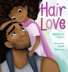 Hair Love - Matthew A. Cherry,Vashti Harrison