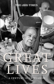 The Times Great Lives: A Century in Obituaries - Ian Brunskill