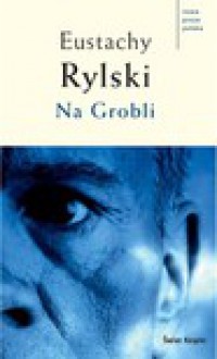 Na Grobli - ebook - Eustachy Rylski