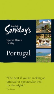 Special Places to Stay: Portugal, 5th - Kathie Burton, Alastair Sawday