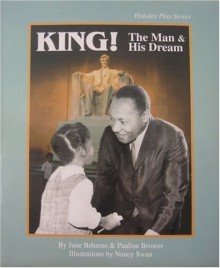 King!: The Man and His Dream : A Play (Holiday Play Series) - June Behrens