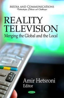 Reality Television: Merging the Global and the Local - Amir Hetsroni